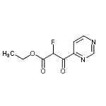 CAS 登录号：749216-36-2， 乙基2-氟-3-氧代-3-(4-嘧啶基)丙酸酯
