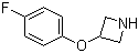 structure of CAS# 702628-84-0, 3-(4-氟苯氧基)氮杂环丁烷